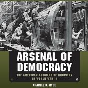 Audible.com link to Charles K. Hyde’s audiobook, Arsenal of Democracy, American history in World War 2, read by Scot Wilcox.