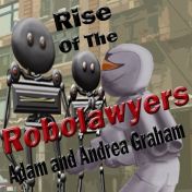 Audible.com link to Adam and Andrea Graham’s Rise of the Robolawyers, a comic superhero audiobook narrated by Scot Wilcox.