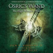 Audible.com link to Jack D. Albrecht Jr. and Ashley Delay’s Osric’s Wand Two, the High Wizard’s Hunt, narrated by Scot Wilcox